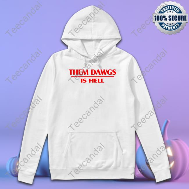 Georgia Football Them Dawgs Is Hell Hoodie