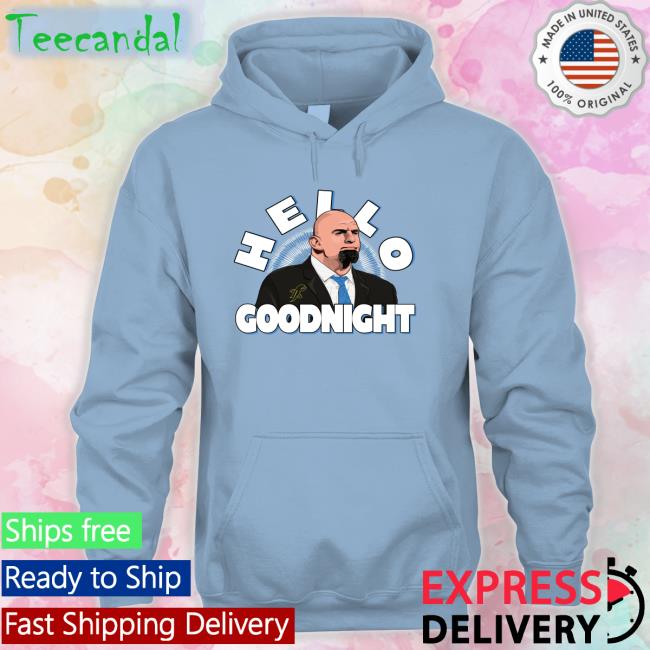 Hello Goodnight Shirt Toplobsta Store Fetterman Hello Goodnight Shirts