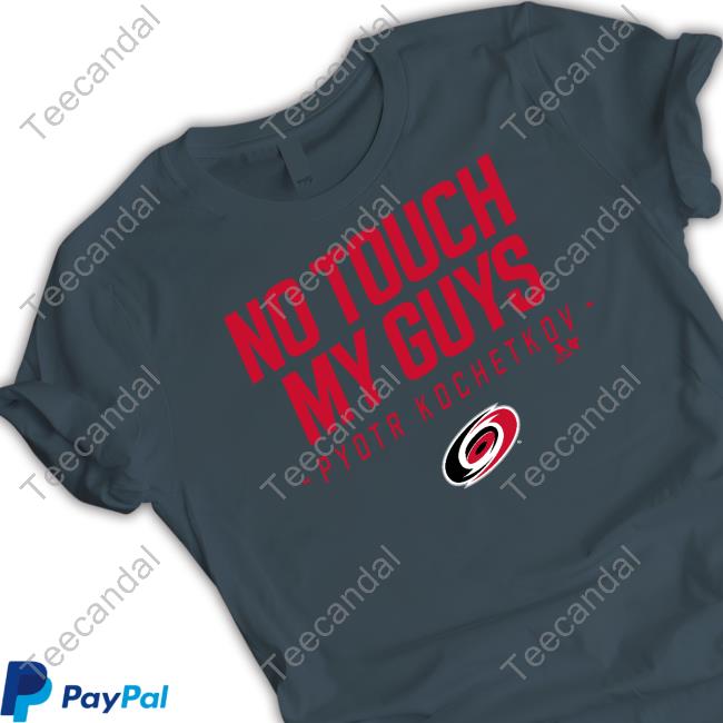 Carolina Hurricane No Touch My Guys Pyotr Kochetkov Tee Shirt