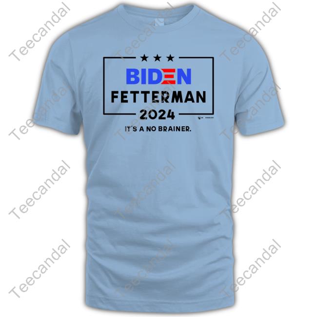 Biden Fetterman 2024 It's A No Brainer Shirt The Best Political Shirts Store Luke Rudkowski