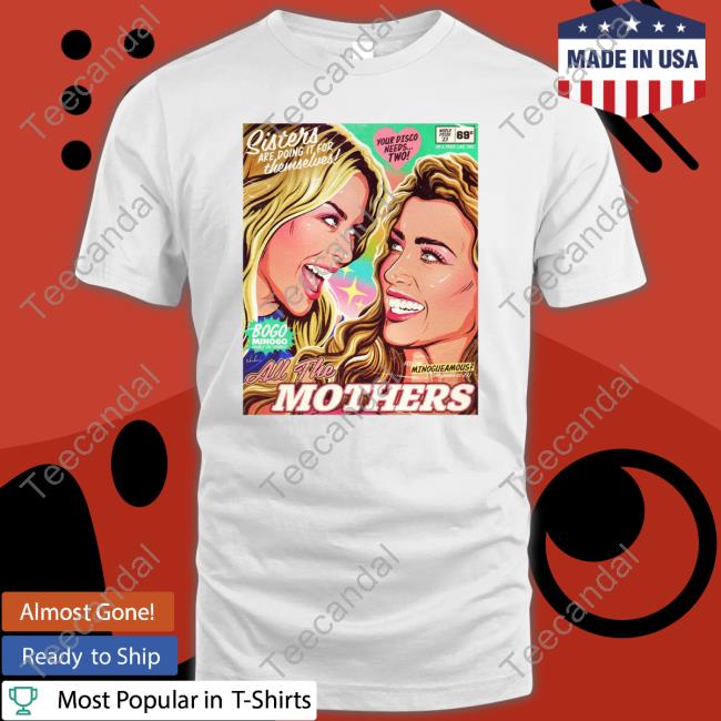 Nordacious Merch Sisters Are Doing It For Themselves All The Mothers Shirt