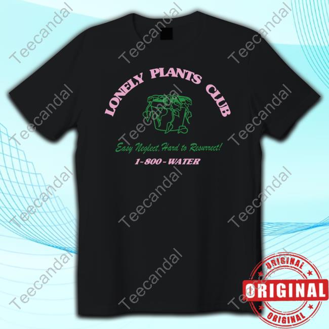 S1r3nh3ad Lonely Plants Club Easy To Neglect Hard To Resurrect Tee Shirt