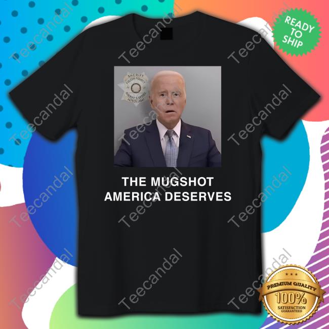 Joe Biden The Mugshot America Deserves Sweatshirt
