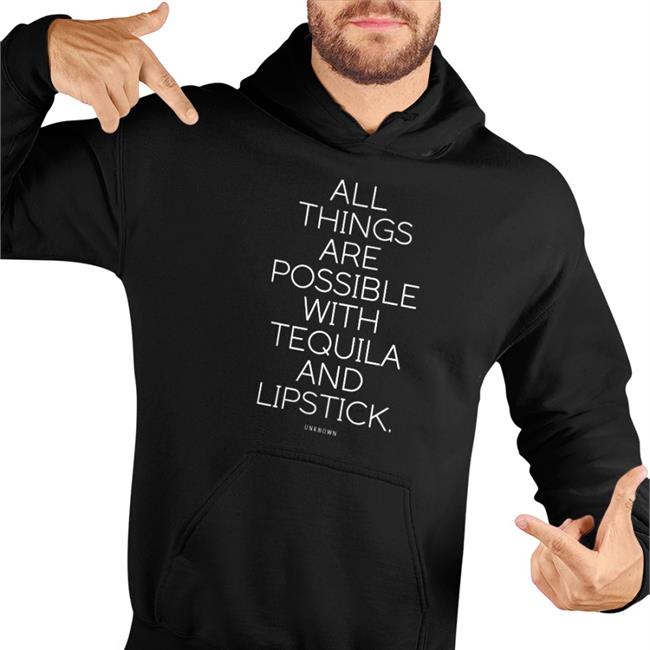 Jenshair1 All Things Are Possible With Tequila And Lipstick Shirt