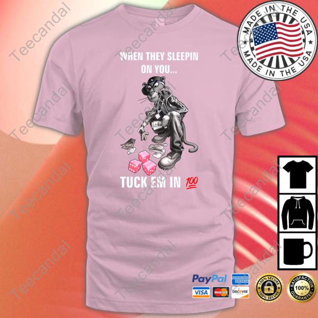 Fleshdenier When They Sleepin On You Tuck Em In 100 Shirts