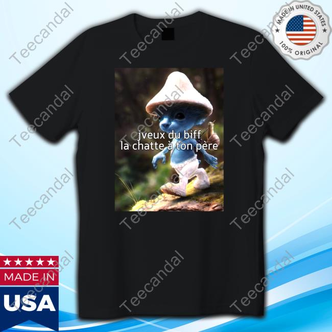 The Smurf Cat Jveux Du Biff La Chatte À Ton Père Tee