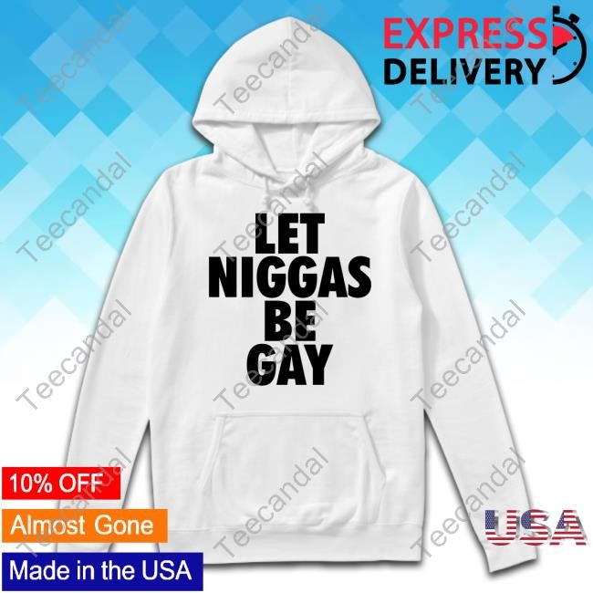 Iambombsteez Let Niggas Be Gay Hooded Sweatshirt