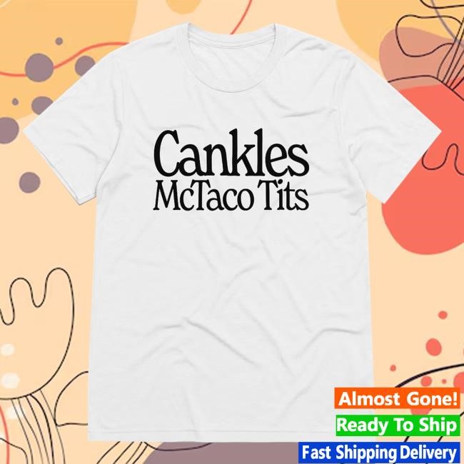 I've Had It Merch Shop Store Cankles Mctaco Tits Hoodie, Sweatshirt