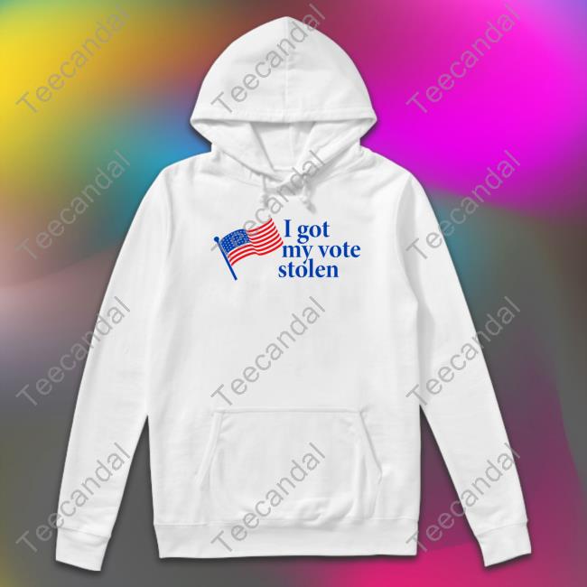 I Got My Vote Stolen Shirts