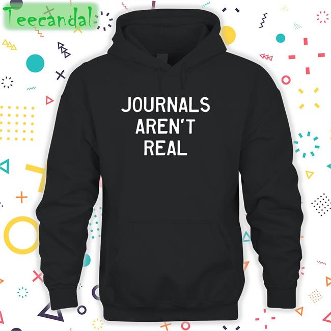 Journals Aren't Real Sweatshirt