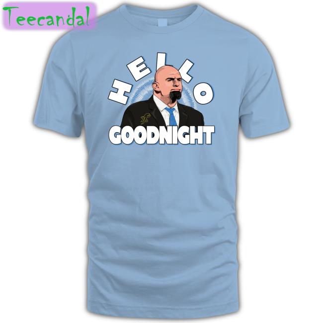 Hello Goodnight Shirt John Fetterman Hello Goodnight Long Sleeve Shirt
