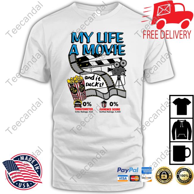 My Life A Movie And It Sucks Tee