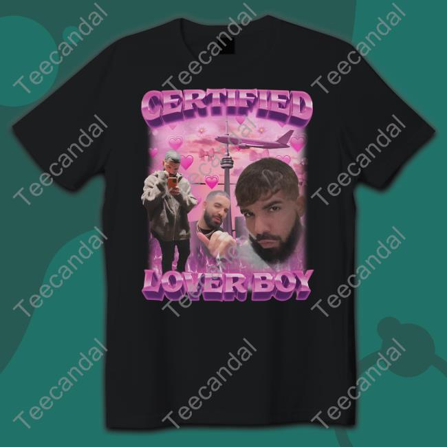 Certified Lover Boy T Shirts