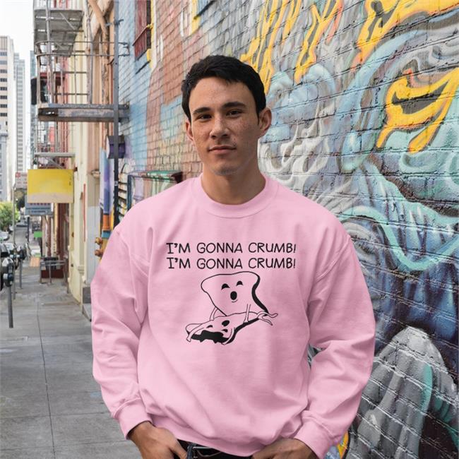 I'm Gonna Crumb Tee Shirts Shirts That Go Hard Store