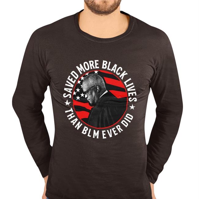 Clarence Thomas Saved More Black Lives Than Blm Ever Did Tee Shirt Ron Filipkowski