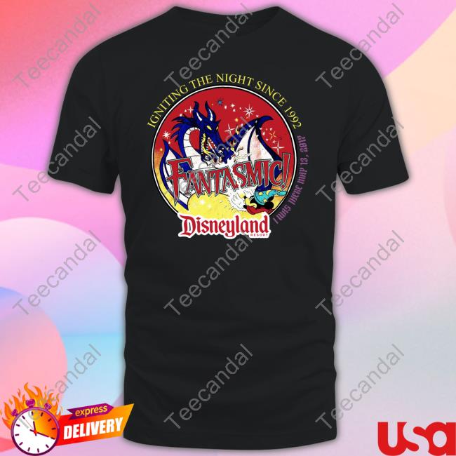 Igniting The Night Since 1992 I Was There May 13 2017 Fantasmic Disneyland Resort Shirt