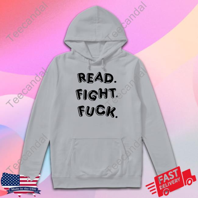 Jessamyn West Read Fight Fuck Tee Read Fight Fuck Funny T Shirt
