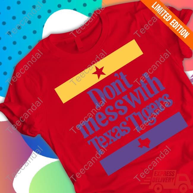 Kaylin Rice Don't Mess With Texas Tigers New Shirt