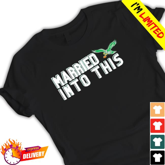 Married Into This Philadelphia Eagles Hooded Sweatshirt