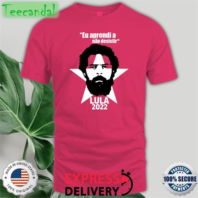 Eu Aprendi A Nao Desistir Lula 2022 T Shirt Juninho Pernambucano