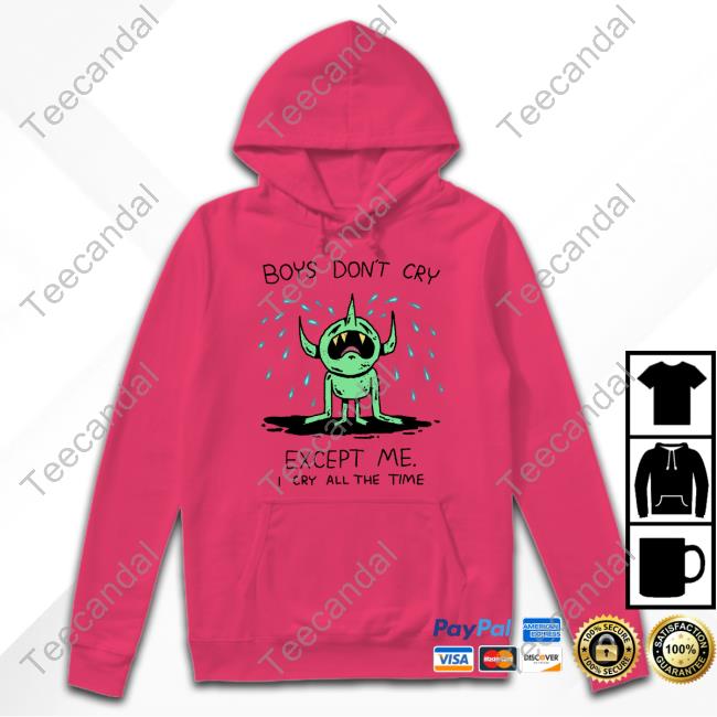 Wizardofbarge Boys Don't Cry Except Me I Cry All The Time Tee Shirt