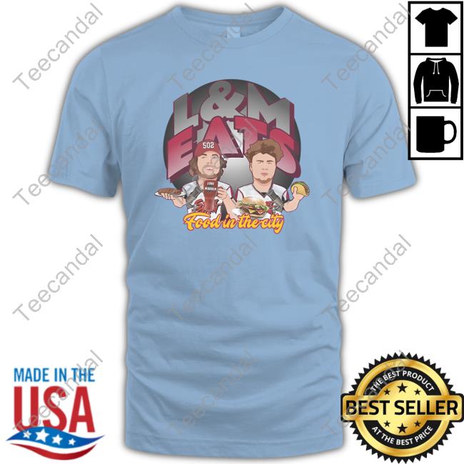 Official L&M Eats Food In The City Shirt L&M Eats Food In The City Shirt