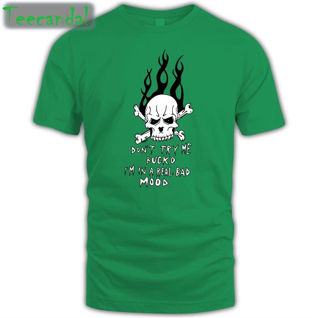 Don't Try Me Bucko I'm In A Real Bad Mood Hoodie Matt Gray