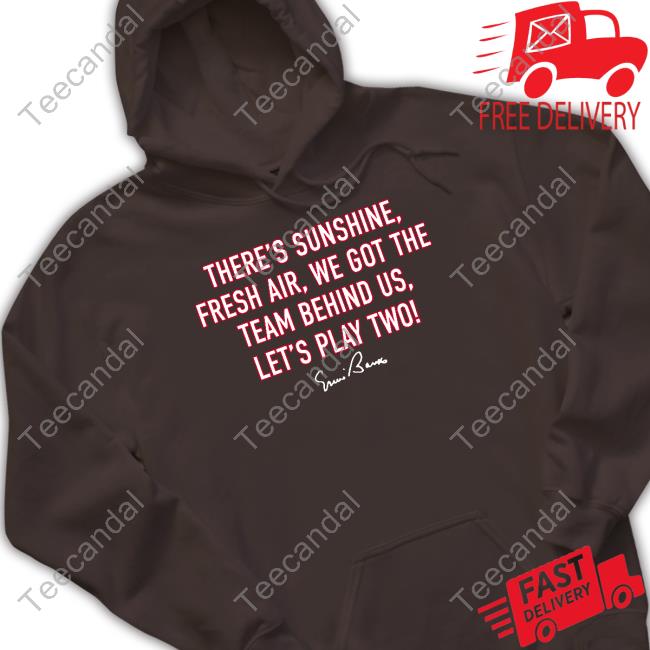 There Sunshine, Fresh Air, We Got The Team Behind Us Let Play Two Tank Top Obviousshirts Merch There Sunshine, Fresh Air, We Got The Team Behind Us Let Play Two T Shirt