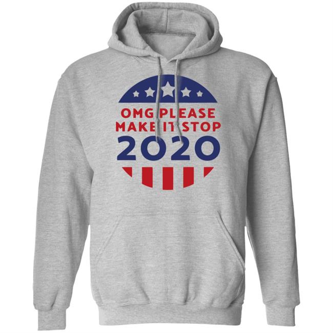 Omg Please Make It Stop 2020 T Shirt Omg Please Make It Stop 2020 T Shirt