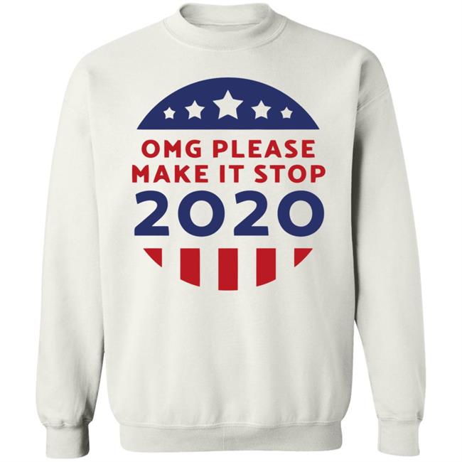 Omg Please Make It Stop 2020 T Shirt Omg Please Make It Stop 2020 T Shirt