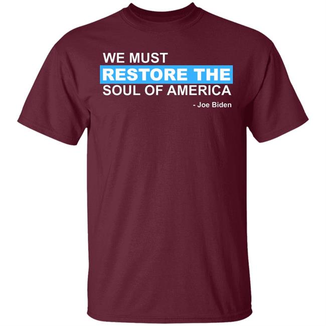 we must restore the soul of america shirt Black Hoodie sweatshirt we must restore the soul of america shirt Black Hoodie sweatshirt