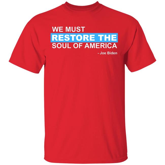 we must restore the soul of america shirt Black Hoodie sweatshirt we must restore the soul of america shirt Black Hoodie sweatshirt