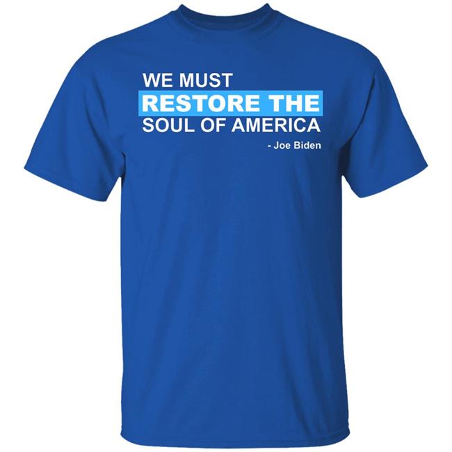 we must restore the soul of america shirt Black Hoodie sweatshirt we must restore the soul of america shirt Black Hoodie sweatshirt