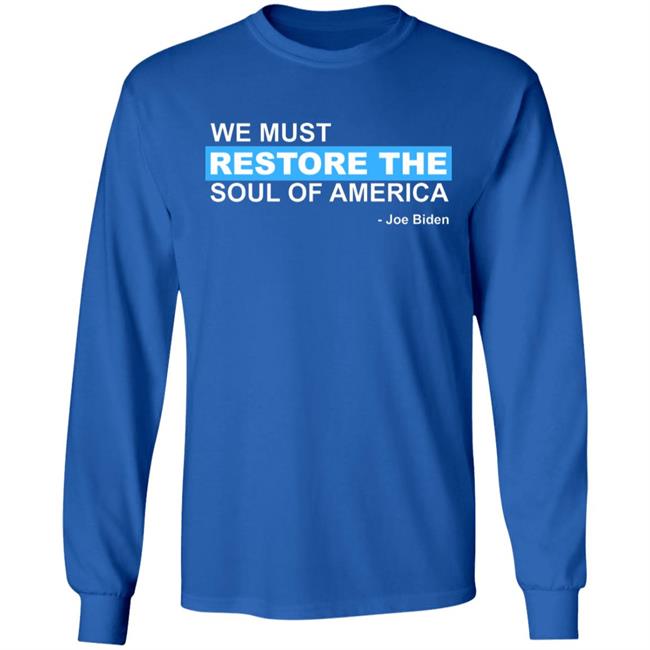 we must restore the soul of america shirt Black Hoodie sweatshirt we must restore the soul of america shirt Black Hoodie sweatshirt