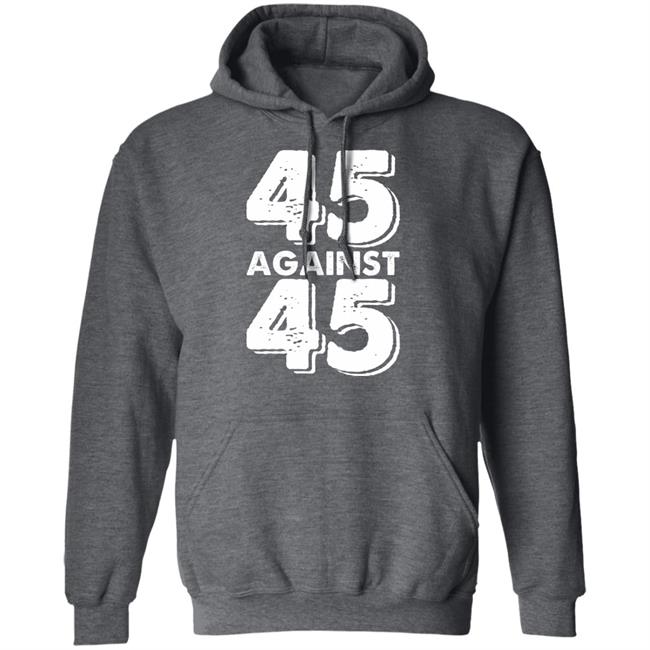 45 Against 45 Shirt 45 Against 45 Shirt
