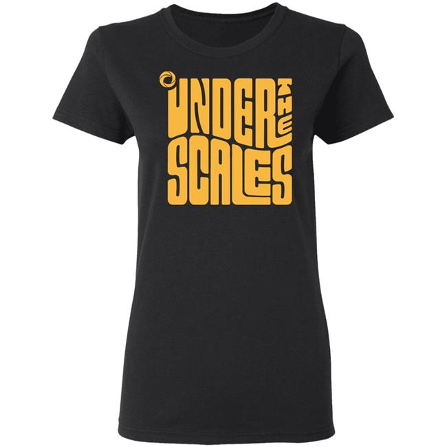 Under The Scales Shirt Under The Scales Shirt