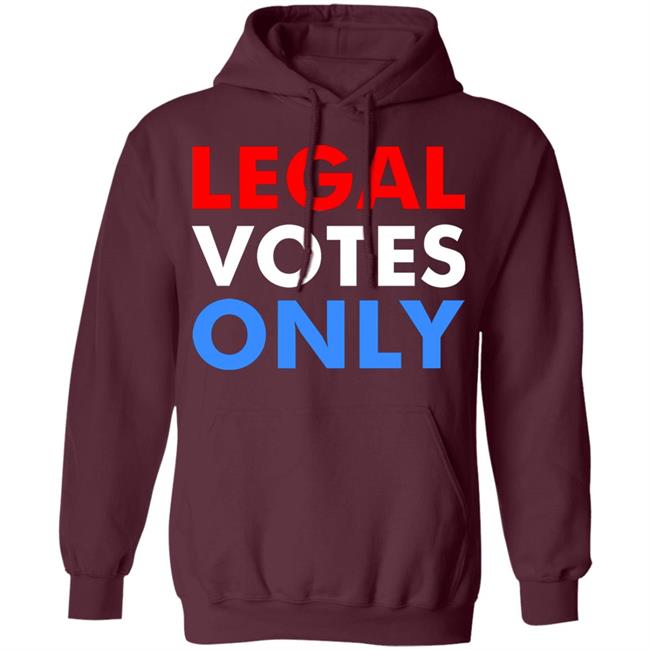 LEGAL VOTES ONLY SHIRT LEGAL VOTES ONLY SHIRT