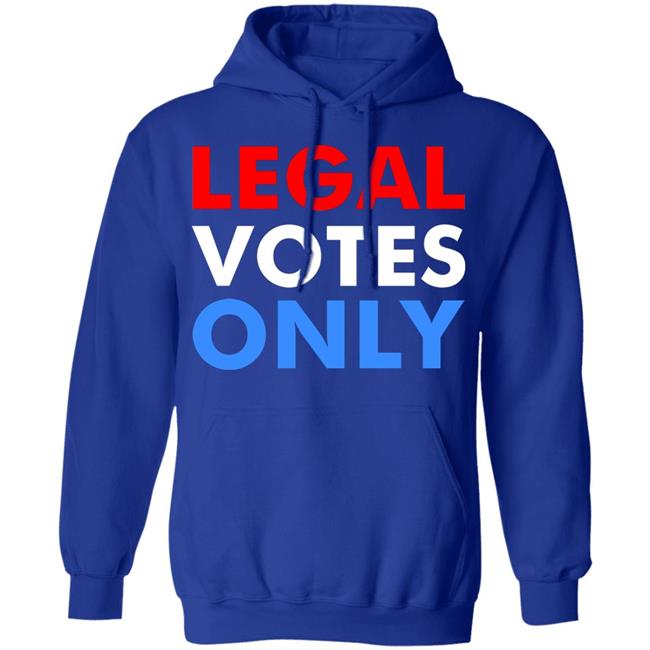 LEGAL VOTES ONLY SHIRT LEGAL VOTES ONLY SHIRT