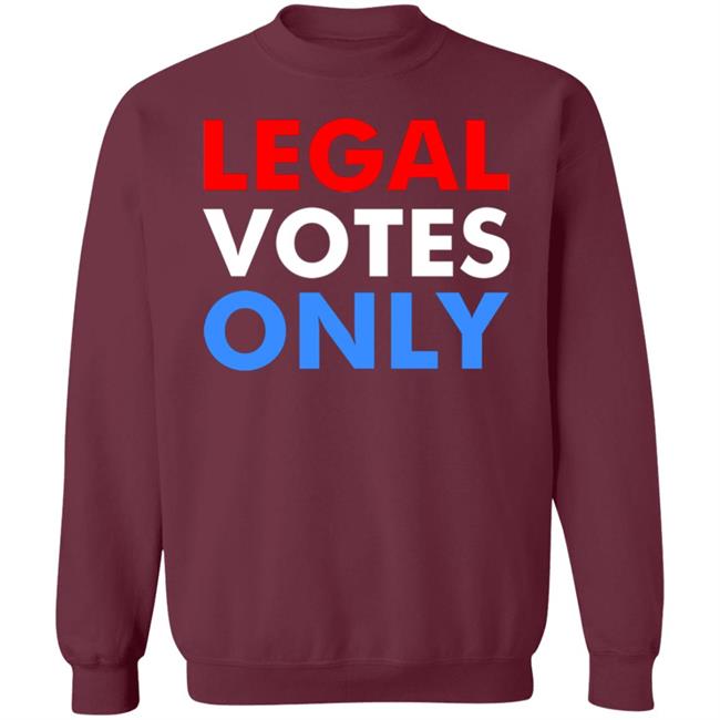 LEGAL VOTES ONLY SHIRT LEGAL VOTES ONLY SHIRT