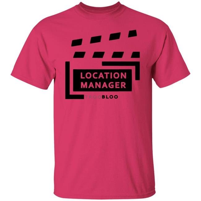 Location Manager Shirt hoodie sweatshirt Location Manager Shirt hoodie sweatshirt