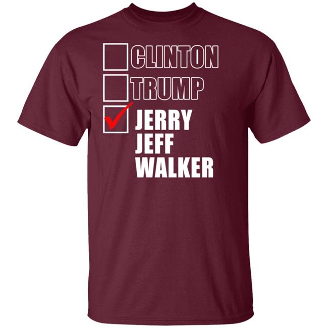 Clinton Trump Jerry Jeff Walker Shirt hoodie sweatshirt Clinton Trump Jerry Jeff Walker Shirt hoodie sweatshirt