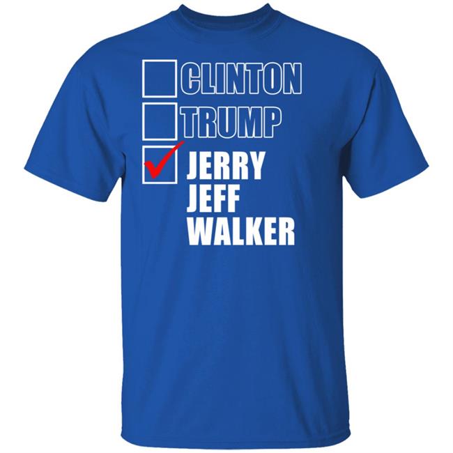 Clinton Trump Jerry Jeff Walker Shirt hoodie sweatshirt Clinton Trump Jerry Jeff Walker Shirt hoodie sweatshirt