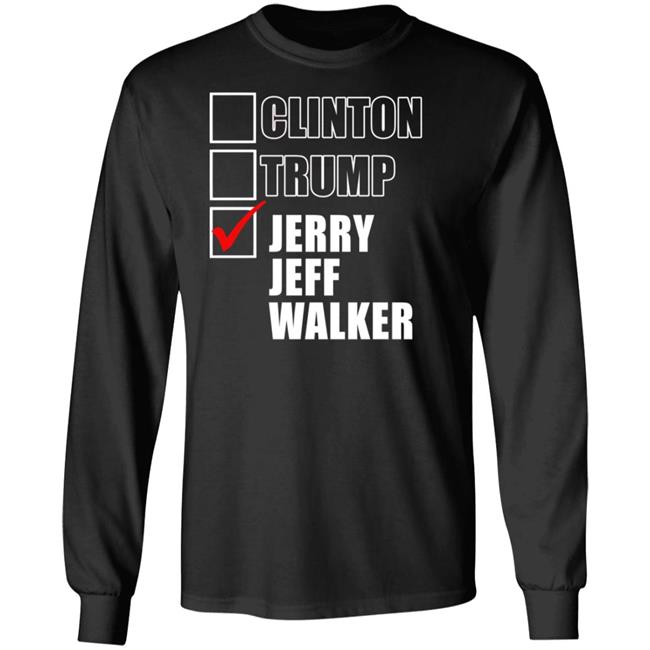 Clinton Trump Jerry Jeff Walker Shirt hoodie sweatshirt Clinton Trump Jerry Jeff Walker Shirt hoodie sweatshirt