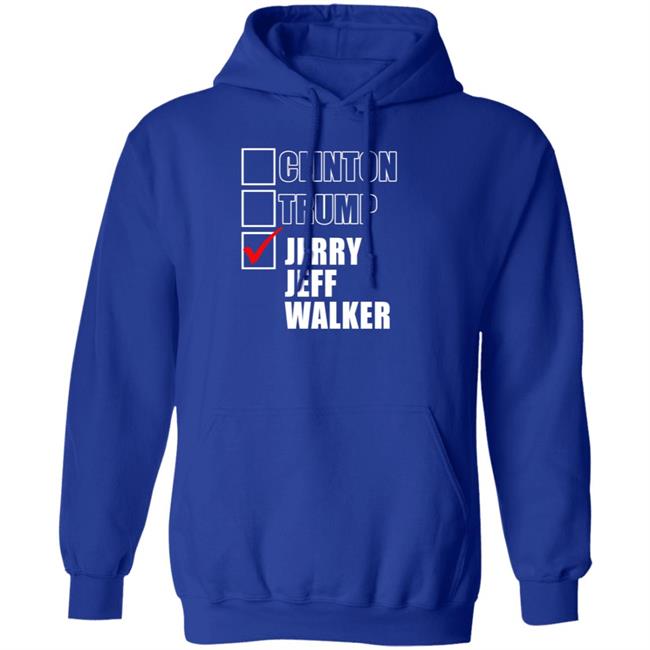 Clinton Trump Jerry Jeff Walker Shirt hoodie sweatshirt Clinton Trump Jerry Jeff Walker Shirt hoodie sweatshirt
