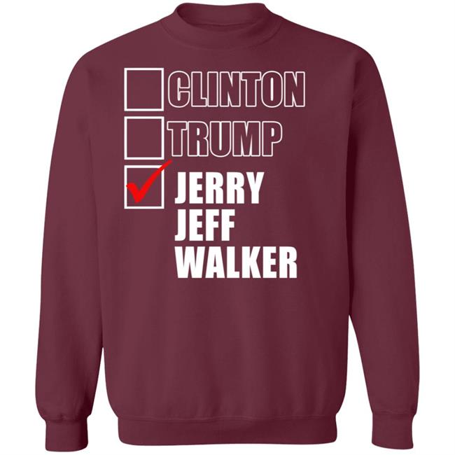 Clinton Trump Jerry Jeff Walker Shirt hoodie sweatshirt Clinton Trump Jerry Jeff Walker Shirt hoodie sweatshirt