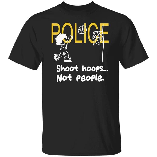 Shoot Hoops Not People Shirt Black Hoodie Sweatshirt