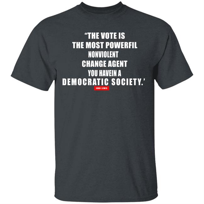 The vote is the most powerful nonviolent change agent shirt The vote is the most powerful nonviolent change agent shirt