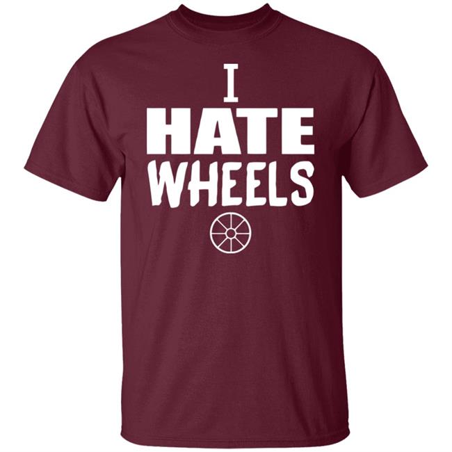 I Hate Wheels Shirt Black Hoodie Sweatshirt I Hate Wheels Shirt Black Hoodie Sweatshirt