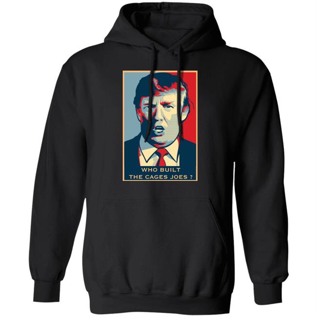 who built the cages joe shirt black hoodie sweatshirt who built the cages joe shirt black hoodie sweatshirt