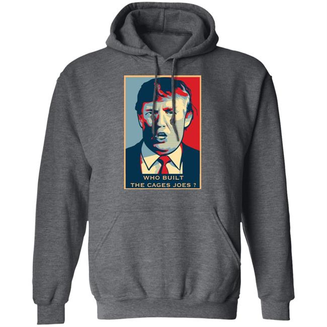 who built the cages joe shirt black hoodie sweatshirt who built the cages joe shirt black hoodie sweatshirt